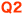 Q2