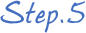step.5